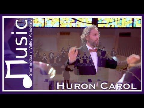 HURON CAROL. Shenandoah Valley Academy