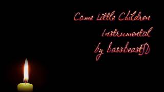 Come Little Children (Instrumental)