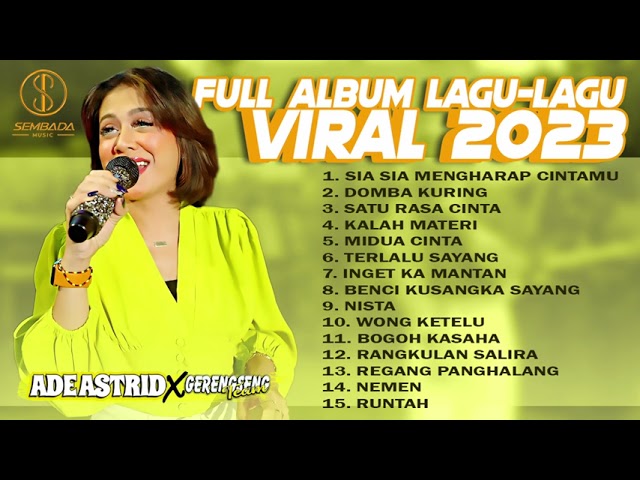 FULL ALBUM LAGU LAGU VIRAL 2023 ADE ASTRID X GERENGSENG TEAM | Sia Sia Mengharap Cintamu class=