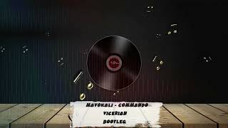 Mavokali -Commando ( Vicerian Bootleg )