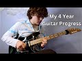 My 4 year guitar progress self taught