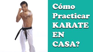 Como practicar KARATE en CASA? FORTALECE TU CUERPO