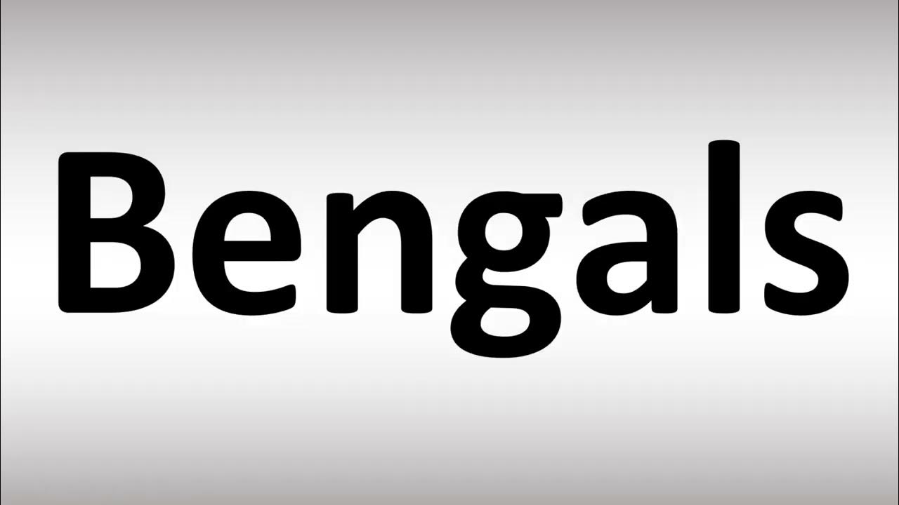 how-to-pronounce-bengals-youtube