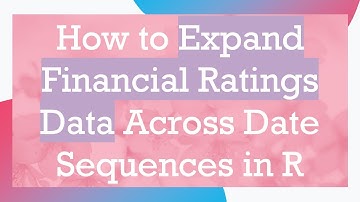 How to Expand Financial Ratings Data Across Date Sequences in R