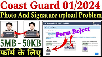 Coast Guard Form Photo Signature And Thumb impression Upload Problem | Coast Guard Form Photo Upload