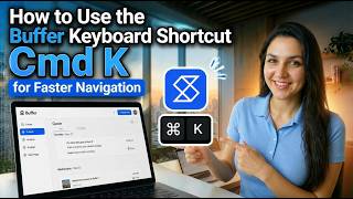 How to Use the Buffer Keyboard Shortcut Cmd K for Faster Navigation