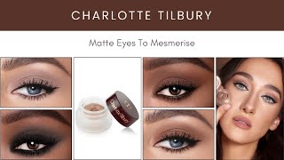 NEW! Charlotte Tilbury Matte Eyes To Mesmerise!