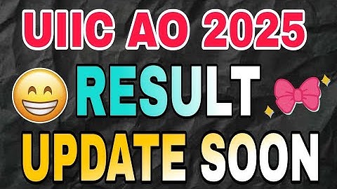 UIIC AO 2024-25 Result Out l Uiic ao 2025 result  | UIIC AO RESULT UPDATE