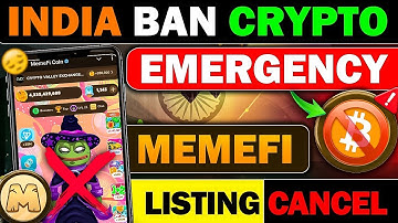 MEMEFI Listing Cancel ❌ India Ban Crypto 🤐 What Next ?