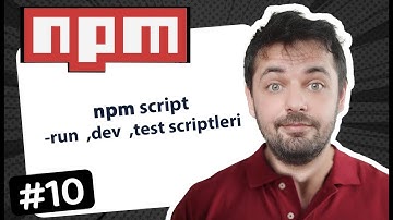 10 - npm Script  run ,dev,test Scriptleri - npm Dersleri
