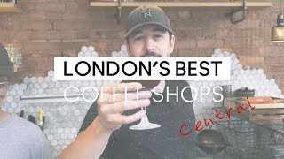 @LONDON BEST COFFEE SHOPS | Central London