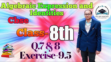 Q.7 & 8 Exercise-9.5 Class-8 Chapter-9 Algebraic Expression and identities Study Maths with Karunesh