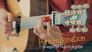 Pure Imagination (Willy Wonka) - Fingerstyle guitar