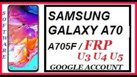 samsung a70 a705f u5 frp bypass google account