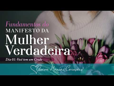 Fundamentos do manifesto da mulher verdadeira | Dia 1: Você tem um credo