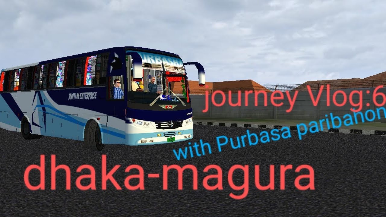 dhaka-to-magura-with-purbasha-paribahon-youtube