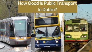 How Good Is Public Transport In Dublin? | Buses, Trams & Trains