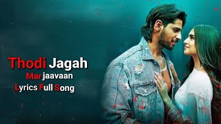 Lyrics:thodi jagah de ~marjaavaan | arijit singh full lyrics song
sidhart malhotra tara sutaria