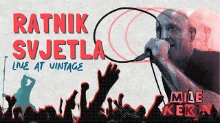 Mile Kekin - Ratnik svjetla (Live at Vintage)