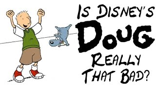 Is Disney's Doug Really That Bad?