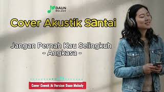 Download Lagu COVER AKUSTIK SANTAI | JANGAN PERNAH KAU SELINGKUH | Version Cewek MP3