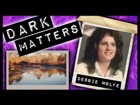 Cayleigh Elise - The Unsolved Case of Debbie Wolfe | DARK MATTERS (Reupload)