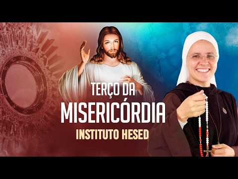 Terço da Misericórdia | Instituto Hesed - 25/07