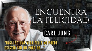 Cómo encontrar la FELICIDAD - Carl Jung | Psicología Junguiana