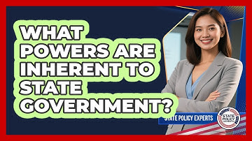 What Powers Are Inherent To State Government?