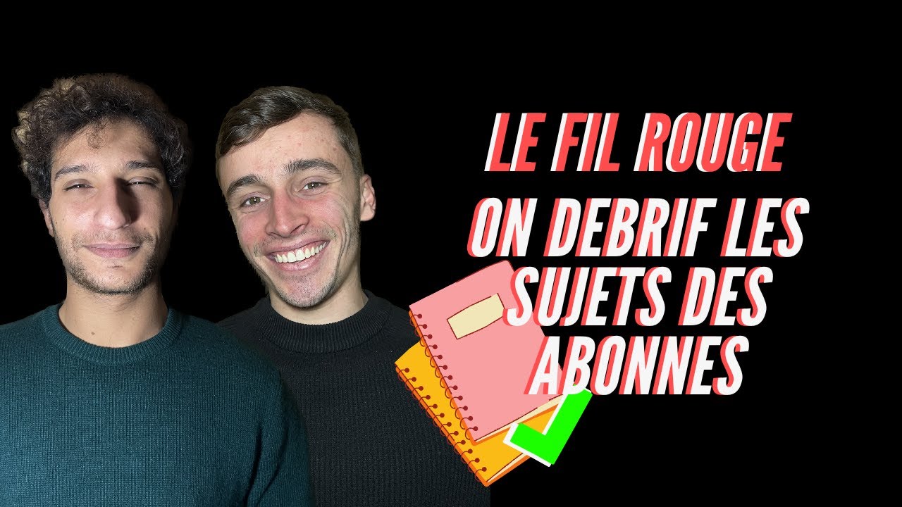 Le fil rouge - on débrif les sujets des abonnés - YouTube