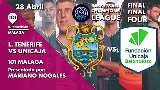 🔴 EN DIRECTO | Final | Lenovo Tenerife vs Unicaja Málaga | F. Four | B. Champions League | 28 abril