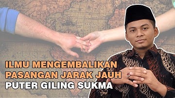 Puter Giling Sukma Jarak Jauh untuk Mengembalikan Cinta Jarak Jauh