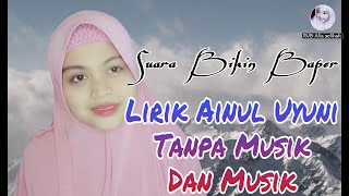 #SuaraMerdu #SuraBikinBaper        TanpaMusik&musik Ainul Uyuni (Lirik&Terjamahan) Cover By Nisa