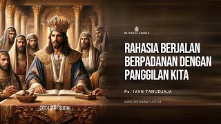 Ps. Ivan Tanudjaja - Rahasia Berjalan Berpadanan Dengan Panggilan Kita