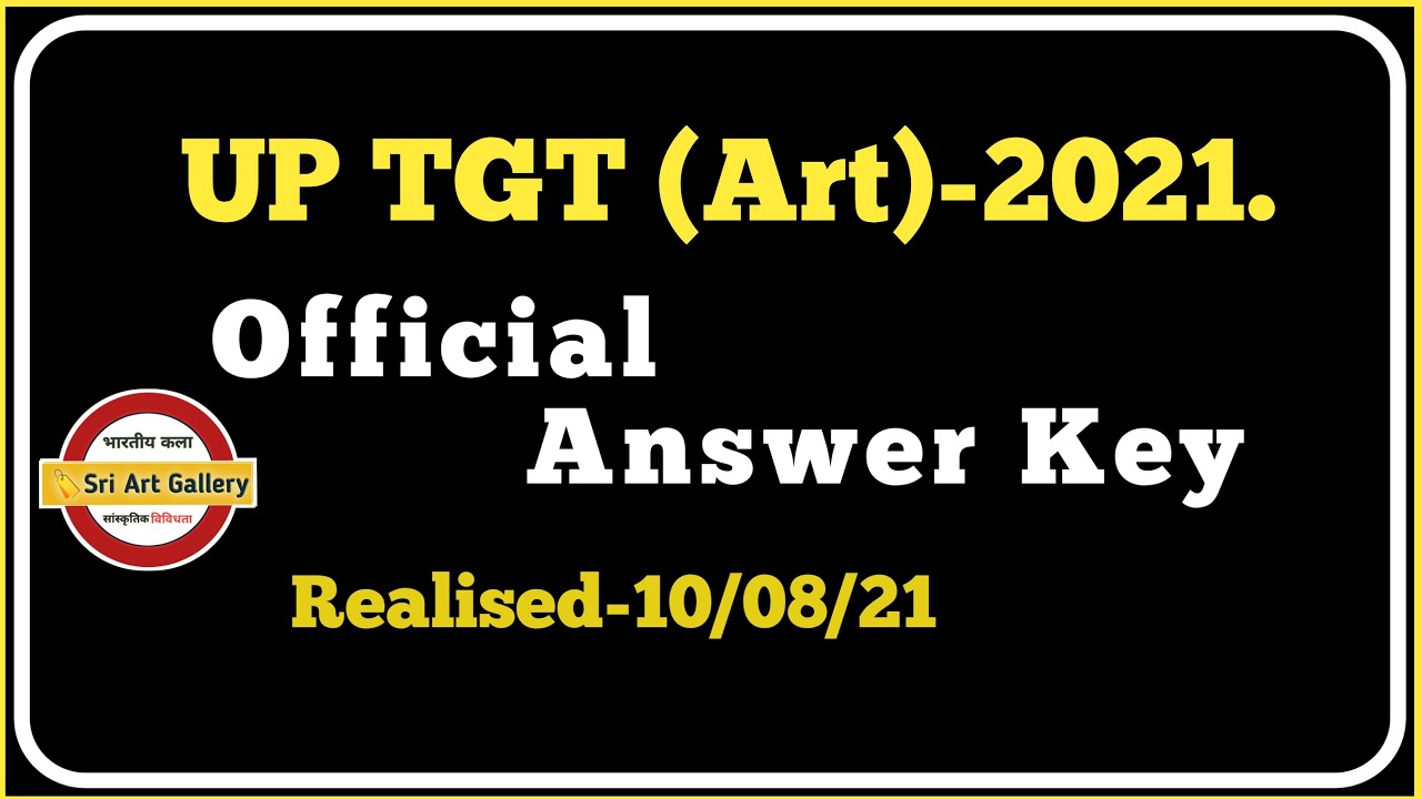 Up Tgt Art 2021 Official Answer Key | कला पेपर 7/8/21 उत्तर कुंजी/ऍन्सर की.