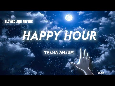 happy hour -talah anjum |slowed and reverb|lofi|KYODI|#lofi #slowedandreverb #trending