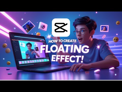Create FLOATING Effect on Capcut in 2025