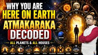 Atmakaraka in All 12 Houses Explained | Deep Soul Karma & Life Purpose