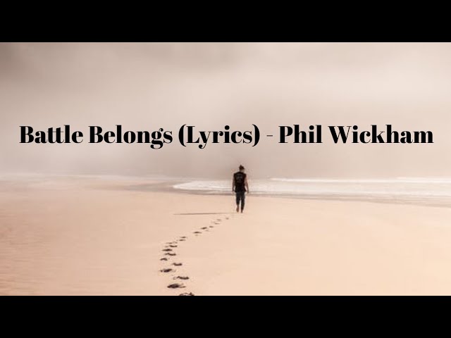 Battle Belongs (Lyrics) - Phil Wickham class=