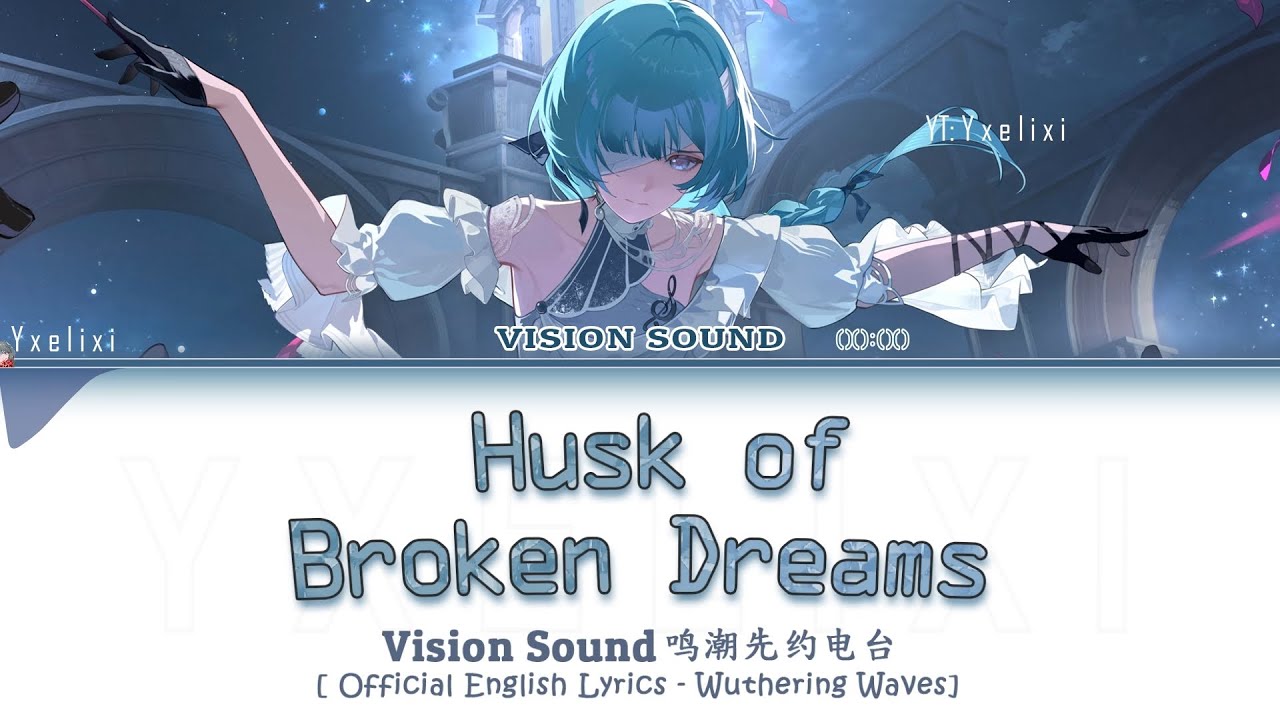 Download Husk of Broken Dreams - Vision Sound Official English Lyrics [Wuthering Waves wuwa] MP3