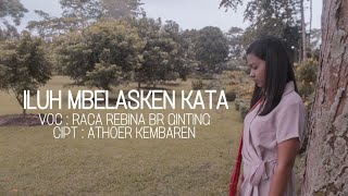 Lagu Karo Terbaru Iluh Mbelasken Kata (COVER) RACA REBINA GINTING