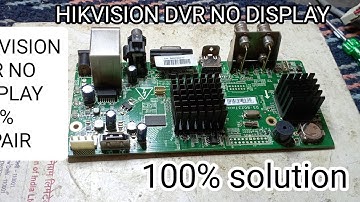 HIKVISION DVR NO DISPLAY PROBLEM 100% SOLUTION  ! HIKVISION DVR NO DISPLAY REPAIR