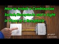 How to Install a Combination Switch/Receptacle and a Light in Place of a Receptacle