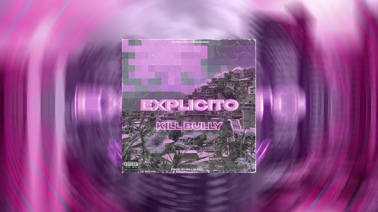 Kill Bully - Explicito (Lyric Video) auf YouTube ansehen Kill Bully - Explicito (Lyric Video) auf YouTube ansehen