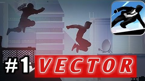VECTOR-Gameplay Walkthrough Part 1 level 1-10 (iOS Android)