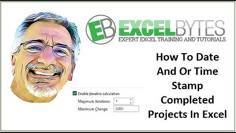 How To Date And Or Time Stamp Completed Projects In Excel