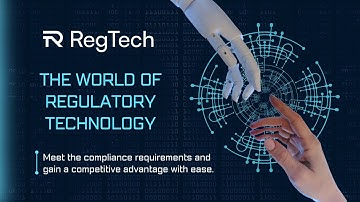 RegTech - The World of Regulatory Technology
