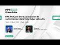 HPE ProLiant Gen 11 Sunucuları ile Verilerinizden Daha Fazla Değer Elde Edin