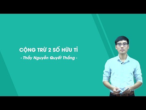 Video Cộng trừ 2 số hữu tỉ - Toán 7 - Thầy Nguyễn Quyết... - youtube