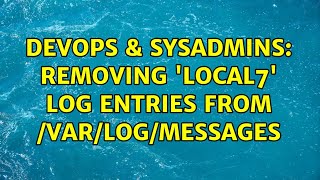 DevOps & SysAdmins: Removing 'local7' log entries from /var/log/messages (2 Solutions!!)